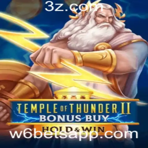 Descubra o Emocionante TempleofThunderIIBonusBuy e a Revolução do Entretenimento Online com w6bet
